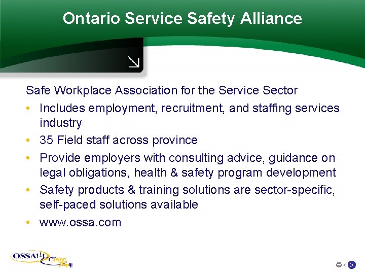 Ontario Service Safety Alliance Safe Workplace Association for the Service Sector • Includes employment,