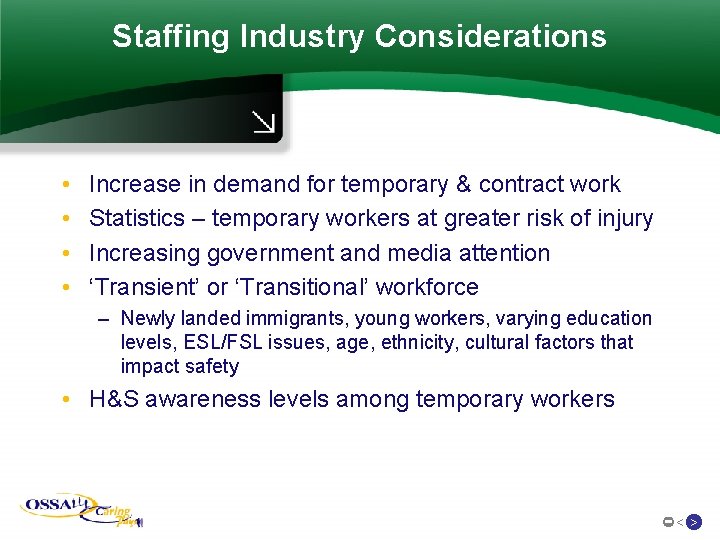 Staffing Industry Considerations • • Increase in demand for temporary & contract work Statistics