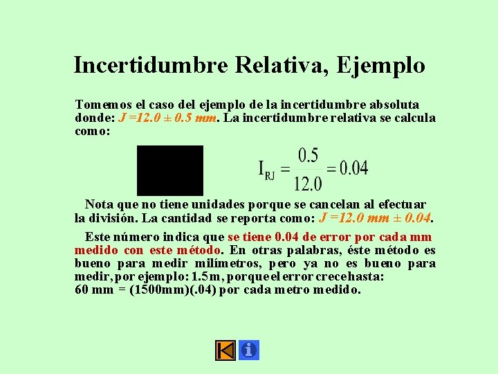 Incertidumbre Relativa, Ejemplo Tomemos el caso del ejemplo de la incertidumbre absoluta donde: J