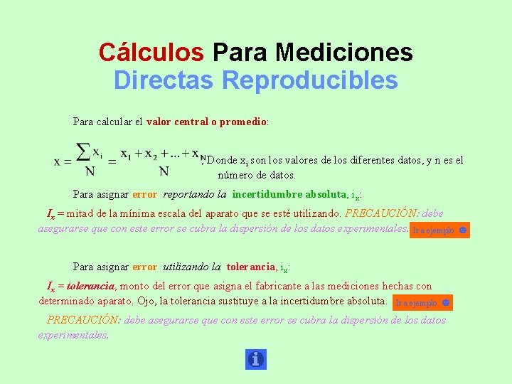 Cálculos Para Mediciones Directas Reproducibles Para calcular el valor central o promedio: ; Donde