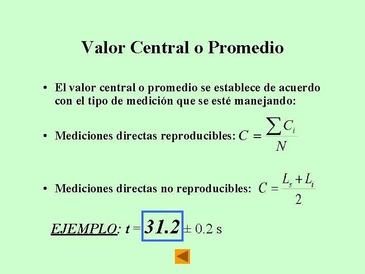 Valor Central o Promedio • El valor central o promedio se establece de acuerdo
