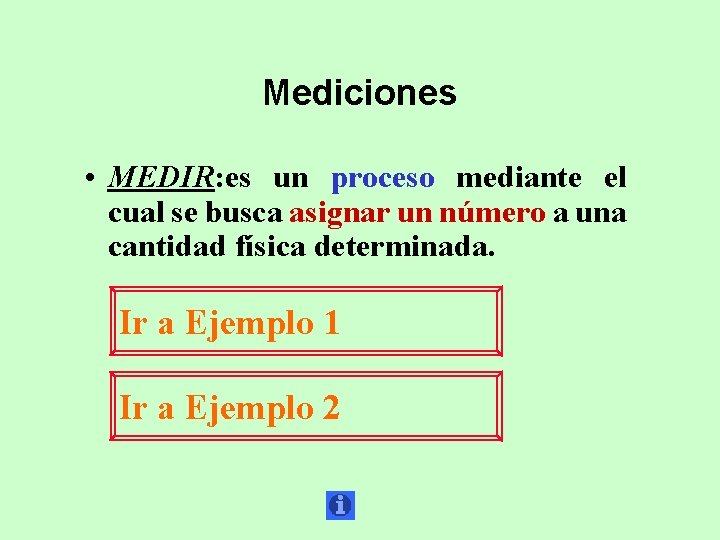 Mediciones • MEDIR: es un proceso mediante el cual se busca asignar un número