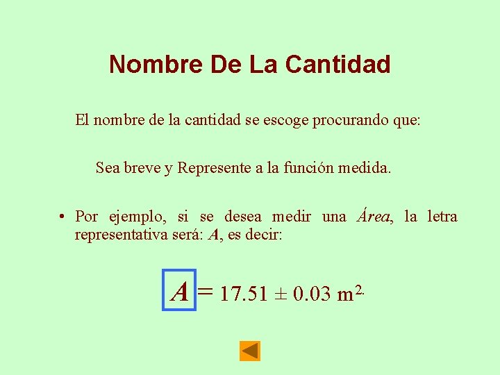 Nombre De La Cantidad El nombre de la cantidad se escoge procurando que: Sea