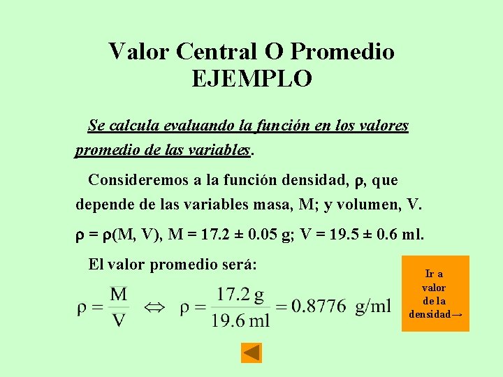 Valor Central O Promedio EJEMPLO Se calcula evaluando la función en los valores promedio