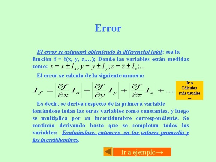 Error El error se asignará obteniendo la diferencial total: sea la función f =