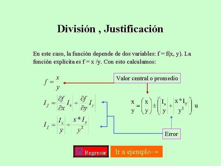 División , Justificación En este caso, la función depende de dos variables: f =