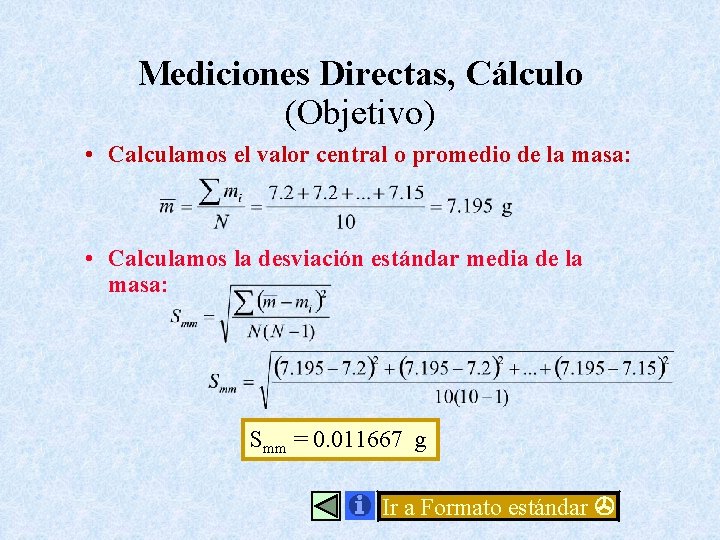 Mediciones Directas, Cálculo (Objetivo) • Calculamos el valor central o promedio de la masa: