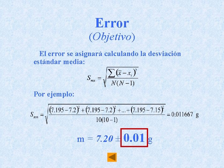 Error (Objetivo) El error se asignará calculando la desviación estándar media: Por ejemplo: m