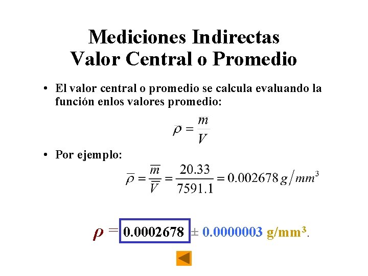 Mediciones Indirectas Valor Central o Promedio • El valor central o promedio se calcula