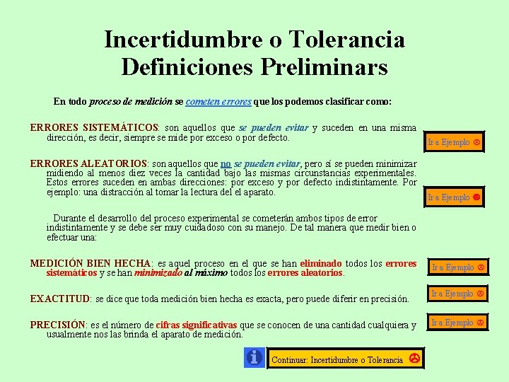 Incertidumbre o Tolerancia Definiciones Preliminars En todo proceso de medición se cometen errores que