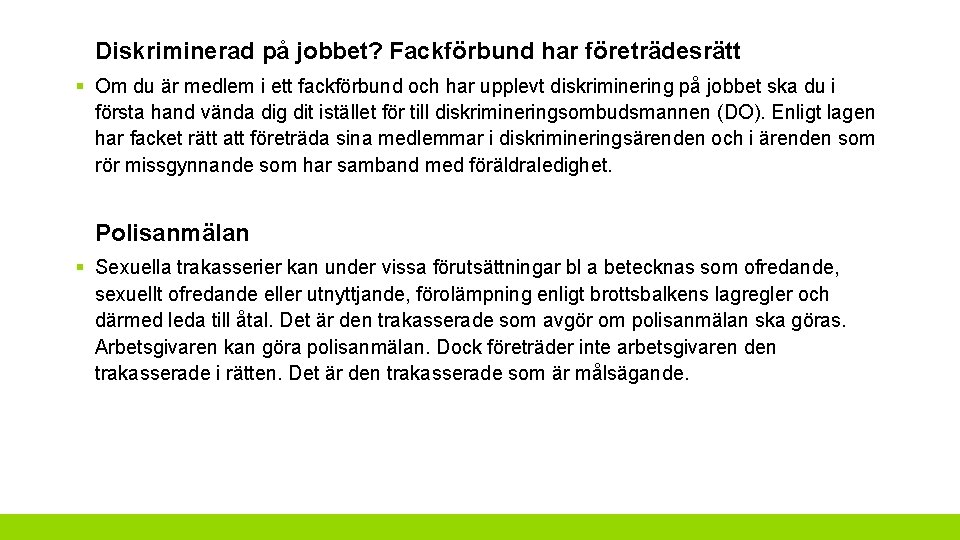 Diskriminerad på jobbet? Fackförbund har företrädesrätt § Om du är medlem i ett fackförbund