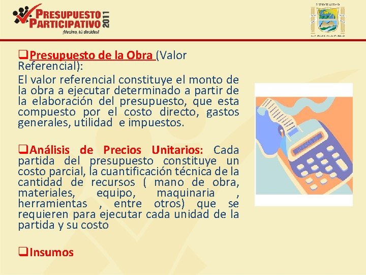 q. Presupuesto de la Obra (Valor Referencial): El valor referencial constituye el monto de