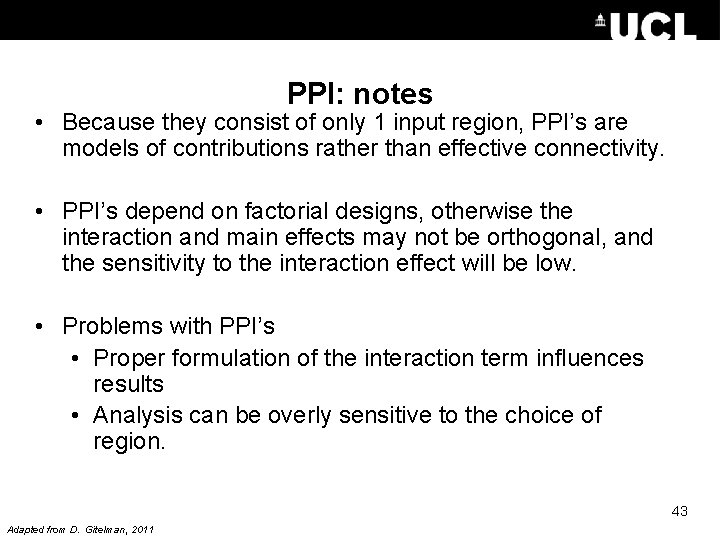 PPI: notes • Because they consist of only 1 input region, PPI’s are models