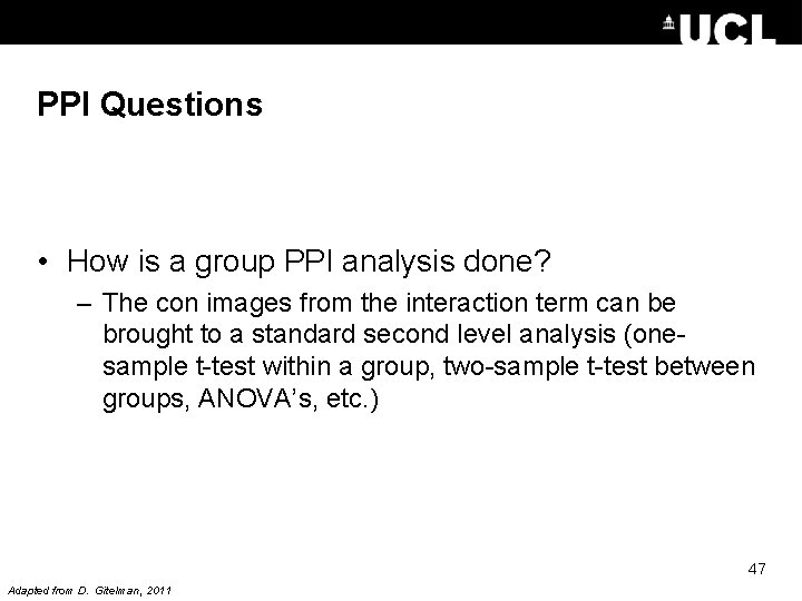 PPI Questions • How is a group PPI analysis done? – The con images