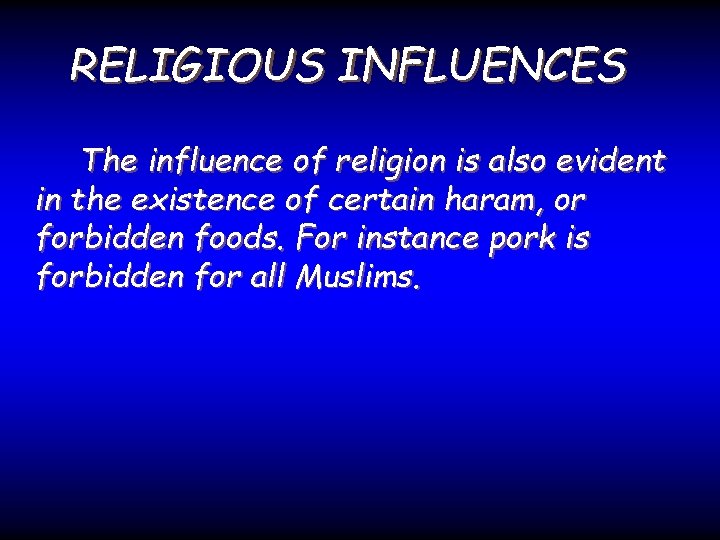 RELIGIOUS INFLUENCES The influence of religion is also evident in the existence of certain