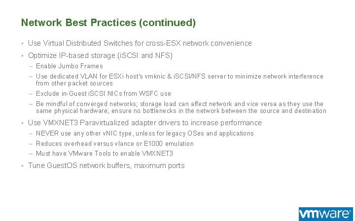Network Best Practices (continued) • Use Virtual Distributed Switches for cross-ESX network convenience •