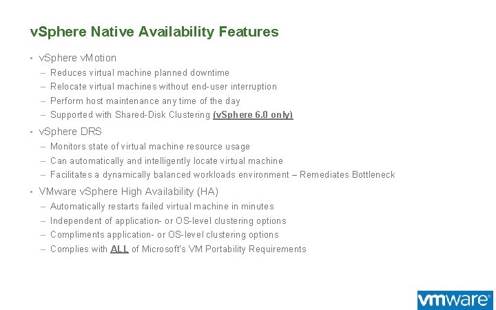 v. Sphere Native Availability Features • v. Sphere v. Motion – Reduces virtual machine