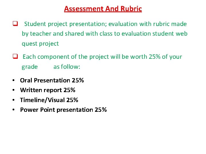 Assessment And Rubric q Student project presentation; evaluation with rubric made by teacher and
