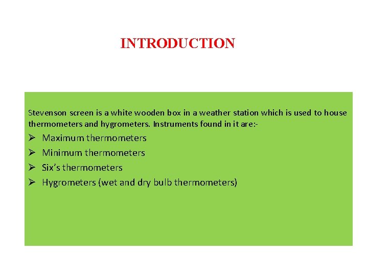 INTRODUCTION Stevenson screen is a white wooden box in a weather station which is