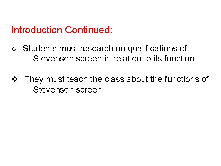 Introduction Continued: v Students must research on qualifications of Stevenson screen in relation to