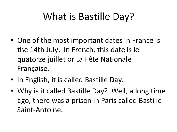 What is Bastille Day? • One of the most important dates in France is
