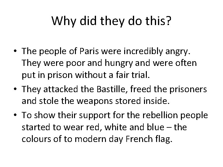 Why did they do this? • The people of Paris were incredibly angry. They