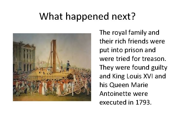 What happened next? The royal family and their rich friends were put into prison