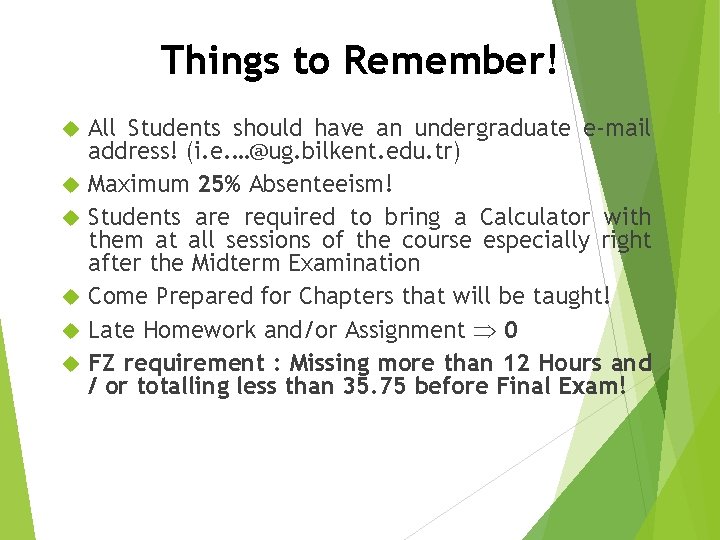 Things to Remember! All Students should have an undergraduate e-mail address! (i. e. …@ug.