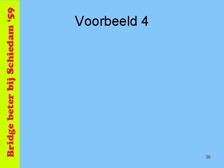 Voorbeeld 4 36 