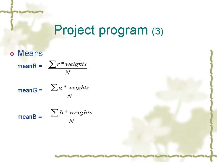 Project program (3) v Means mean. R = mean. G = mean. B =