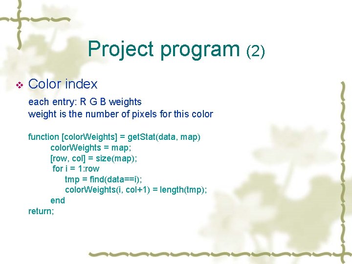 Project program (2) v Color index each entry: R G B weights weight is