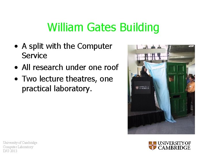 William Gates Building • A split with the Computer Service • All research under