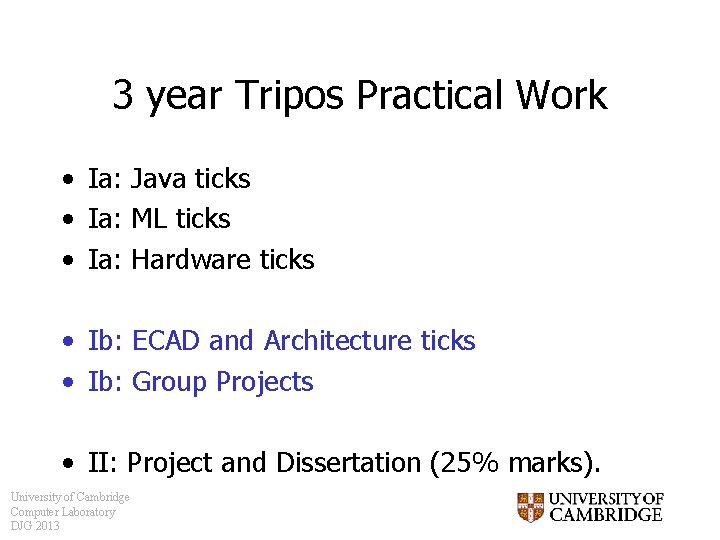 3 year Tripos Practical Work • Ia: Java ticks • Ia: ML ticks •