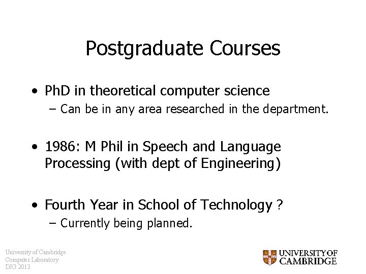 Postgraduate Courses • Ph. D in theoretical computer science – Can be in any