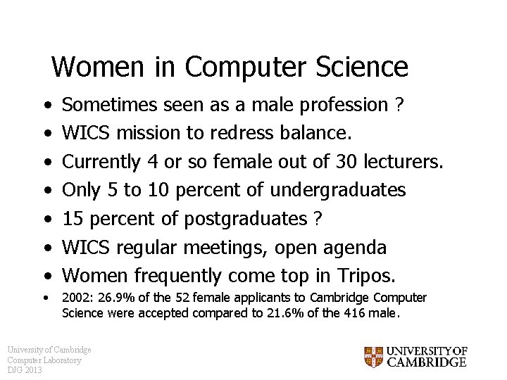 Women in Computer Science • • Sometimes seen as a male profession ? WICS