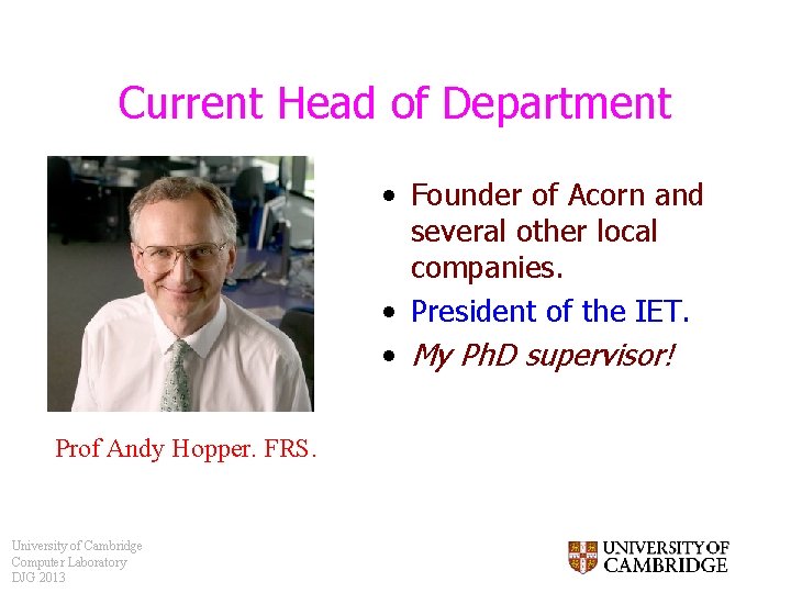 Current Head of Department • Founder of Acorn and several other local companies. •