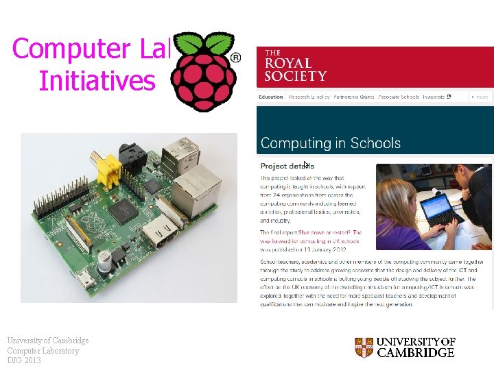 Computer Lab Initiatives University of Cambridge Computer Laboratory DJG 2013 