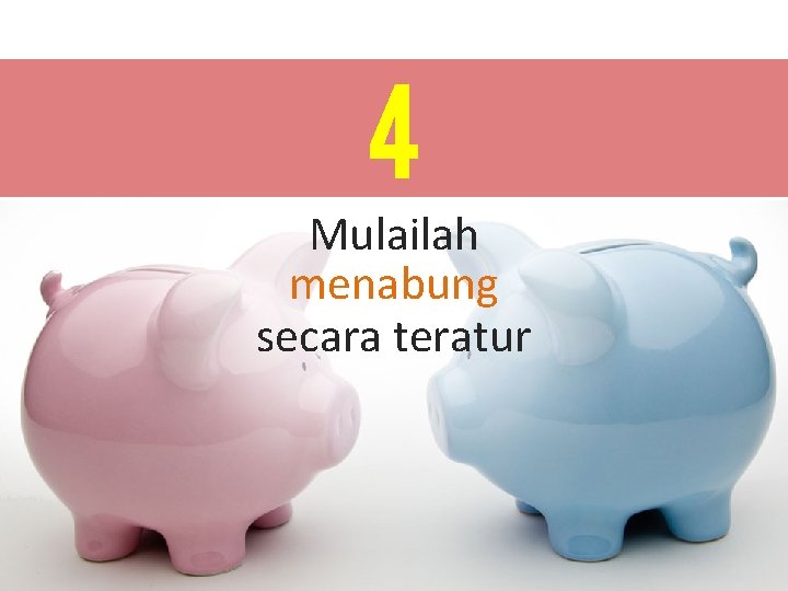 4 Mulailah menabung secara teratur 