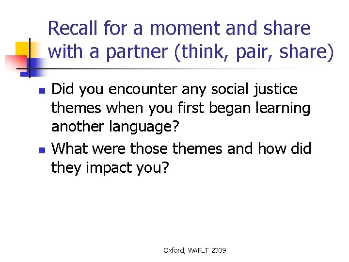 Recall for a moment and share with a partner (think, pair, share) n n