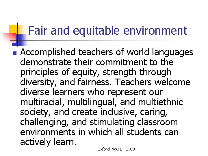 Fair and equitable environment n Accomplished teachers of world languages demonstrate their commitment to