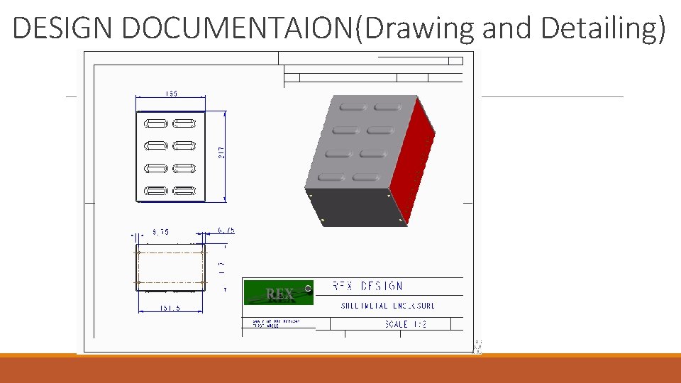 DESIGN DOCUMENTAION(Drawing and Detailing) 