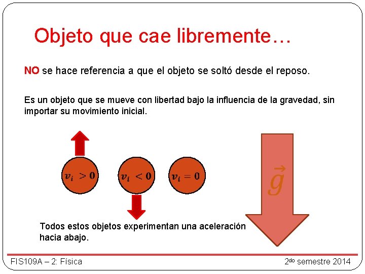 Objeto que cae libremente… NO se hace referencia a que el objeto se soltó