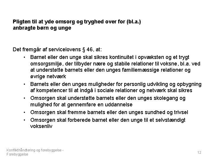 Pligten til at yde omsorg og tryghed over for (bl. a. ) anbragte børn