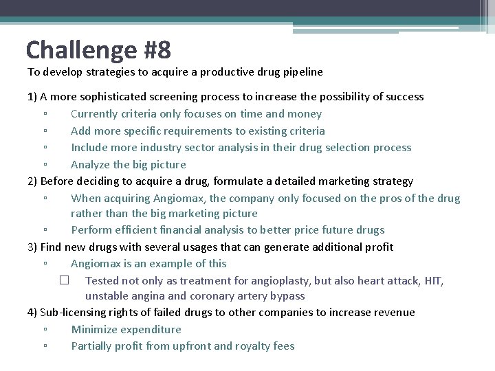 Challenge #8 To develop strategies to acquire a productive drug pipeline 1) A more