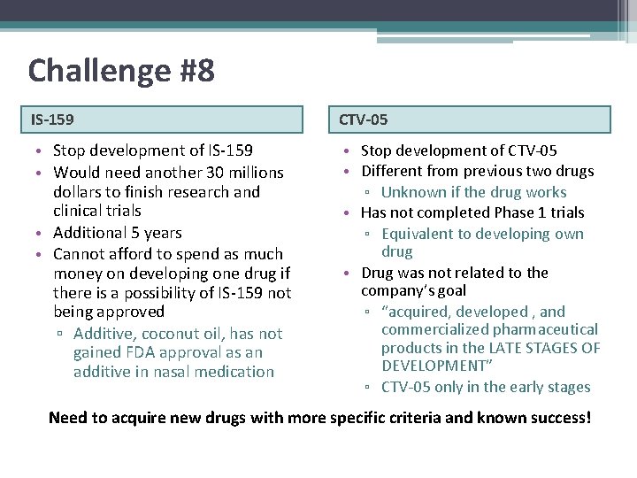 Challenge #8 IS-159 CTV-05 • Stop development of IS-159 • Would need another 30