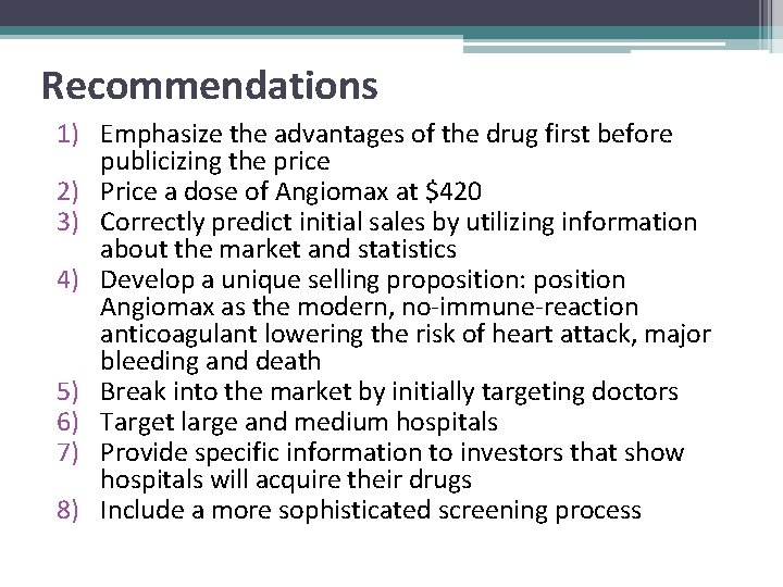 Recommendations 1) Emphasize the advantages of the drug first before publicizing the price 2)