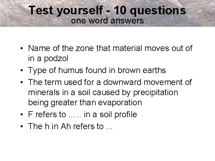 Test yourself - 10 questions one word answers • Name of the zone that