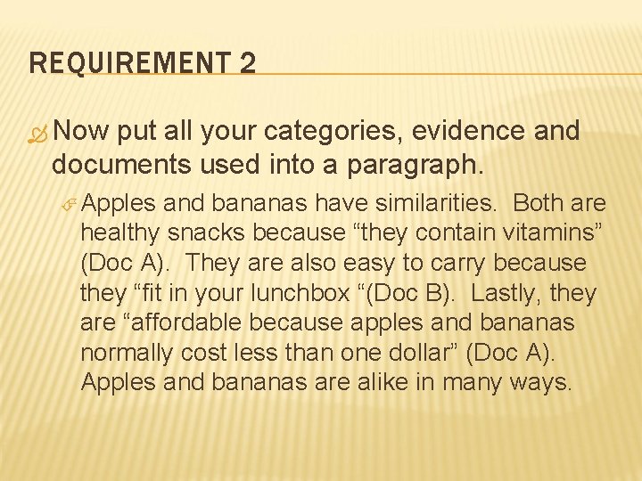 REQUIREMENT 2 Now put all your categories, evidence and documents used into a paragraph. REQUIREMENT 2 Now put all your categories, evidence and documents used into a paragraph.