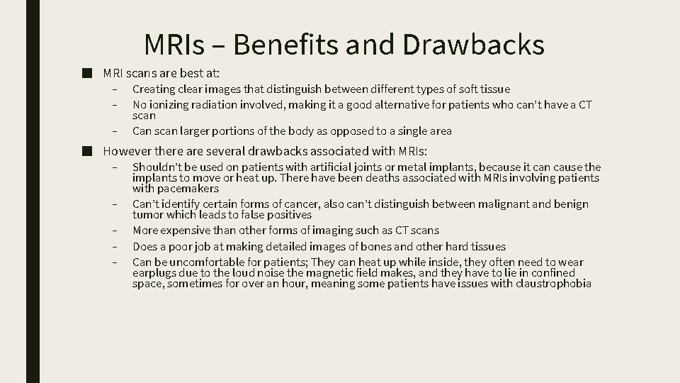 MRIs – Benefits and Drawbacks ■ MRI scans are best at: – – –