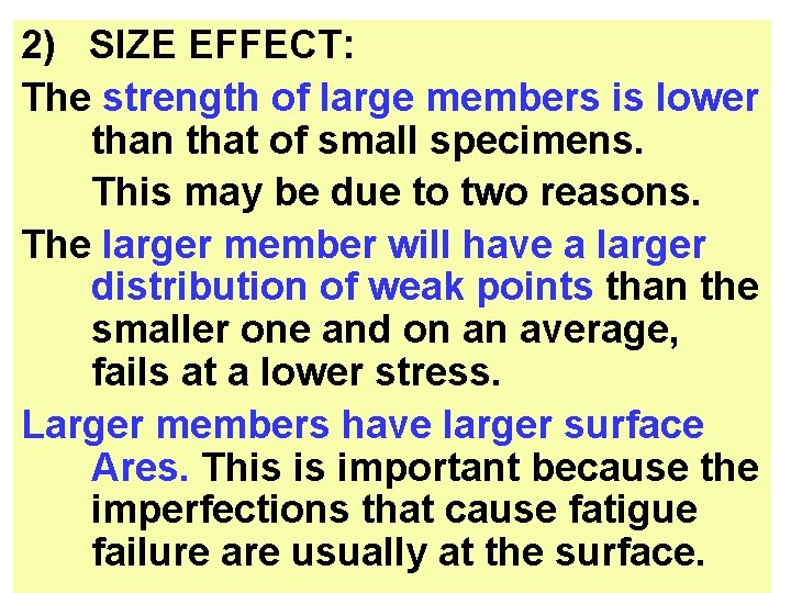 2) SIZE EFFECT: The strength of large members is lower than that of small